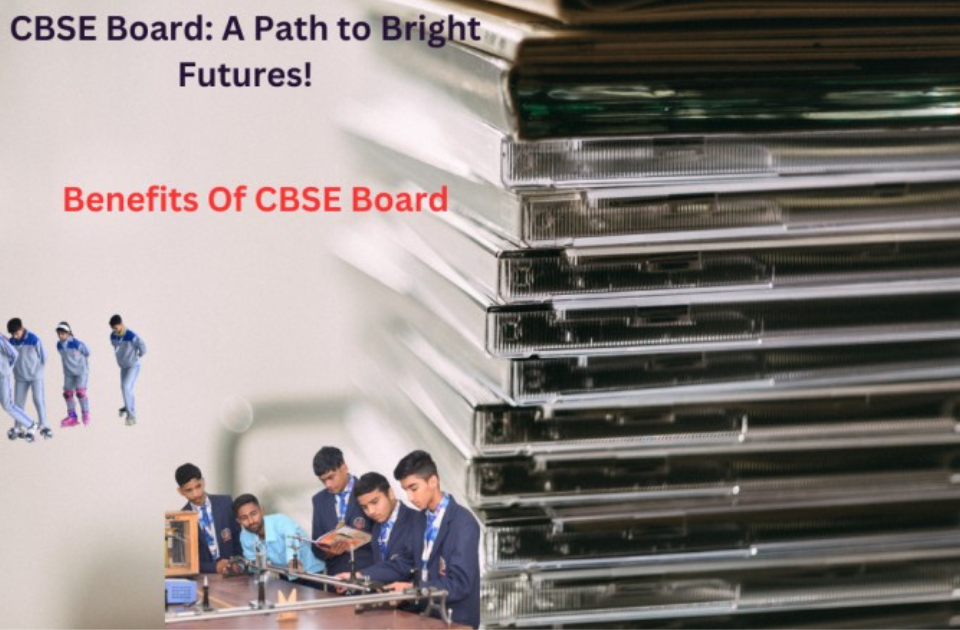 Benefits Of CBSE Board